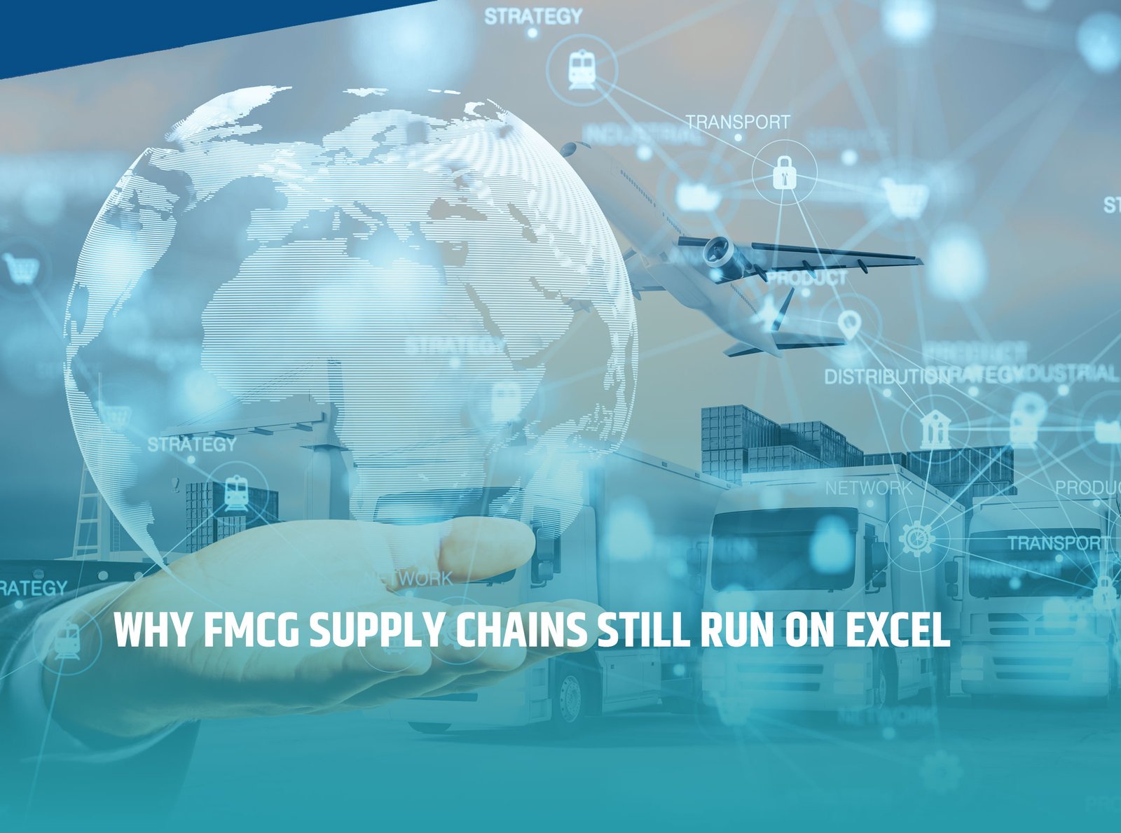 Why FMCG Supply Chains Still Run on Excel